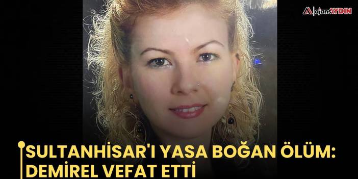 Sultanhisar'ı yasa boğan ölüm: Demirel vefat etti