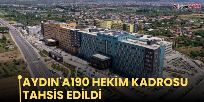 Aydın'a 190 hekim kadrosu tahsis edildi