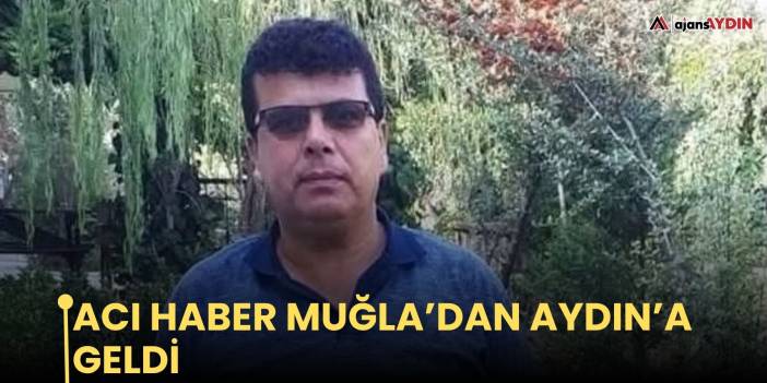 ACI HABER MUĞLA’DAN AYDIN’A GELDİ