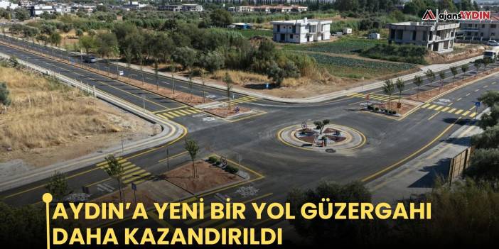 Aydın’a Yeni̇ Bir Yol Güzergahı Daha Kazandırıldı