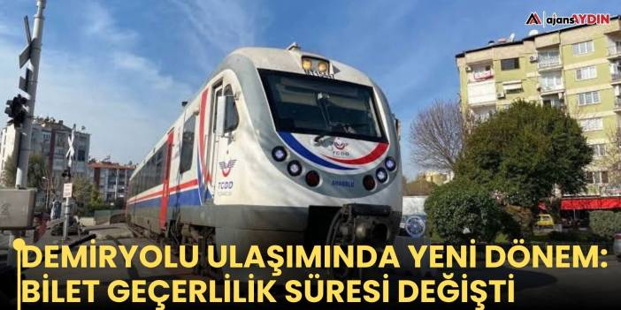 Demiryolu ulaşımında yeni dönem: bilet geçerlilik süresi değişti