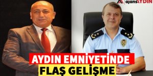 Aydın Emniyetinde Flaş Gelişme