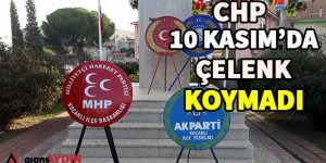 CHP 10 Kasım'da Çelenk Koymadı