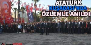 Atatürk Kuşadası'nda Özlemle Anıldı