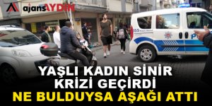 YAŞLI KADIN SİNİR KRİZİ GEÇİRDİ