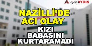 Kızı Babasını Kurtaramadı