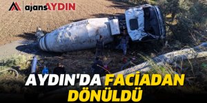 AYDIN'DA FACİADAN DÖNÜLDÜ