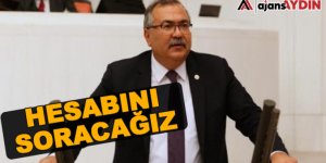 Hesabını soracağız
