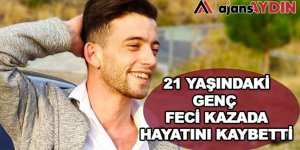 21 Yaşındaki Genç Feci Kazada Hayatını Kaybetti