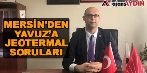 Mersin'den Yavuz'a jeotermal soruları