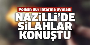 Nazilli'de polisin dur ihtarına uymadı